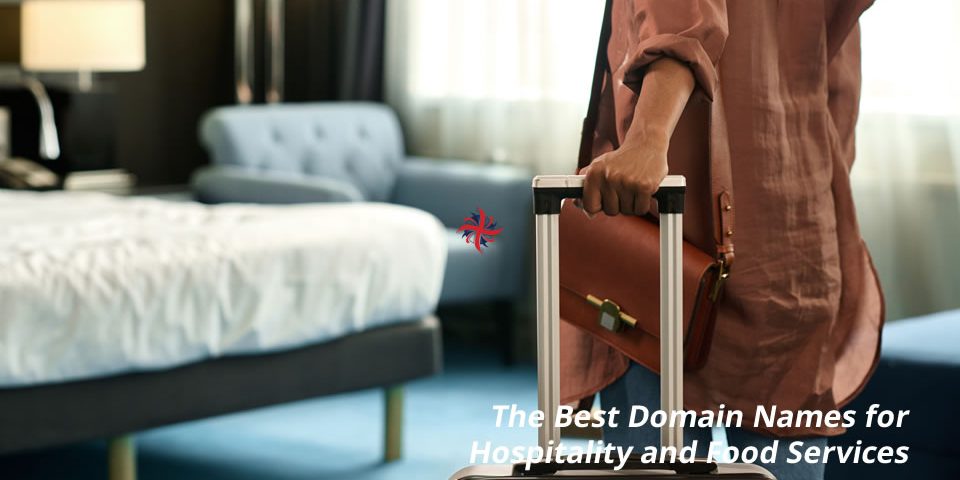 The Best Domain Names for Hospitality and Food Services by WESH UK The Best Domain Names for Hospitality and Food Services by WESH UK