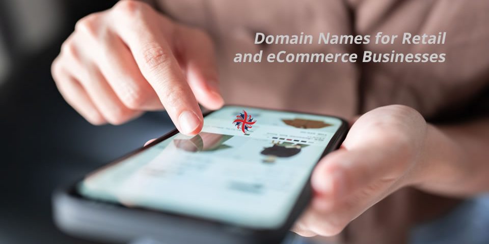 Domain Names for Retail & eCommerce Businesses Domain Names for Retail & eCommerce Businesses